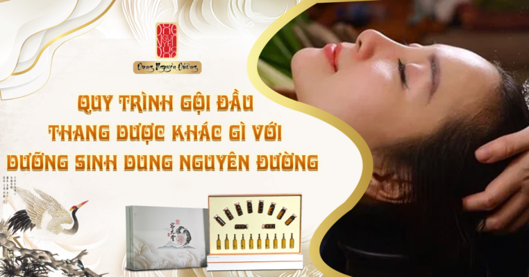 Quy trình gội đầu thang dược khác gì với dưỡng sinh Dung Nguyên Đường